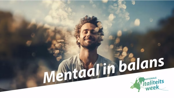 Nationale Vitaliteitsweek 2025: Mentaal in balans